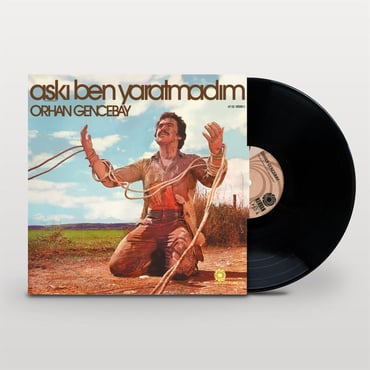Orhan Gencebay - Aşkı Ben Yaratmadım (Plak)