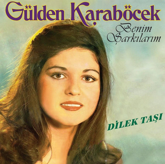 Gülden Karaböcek - Benim Şarkılarım / Dilek Taşı - (Schallplatte)